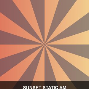 Sunset Static AM