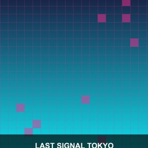 Last Signal Tokyo