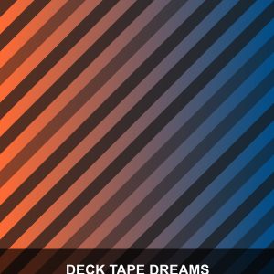 Deck Tape Dreams